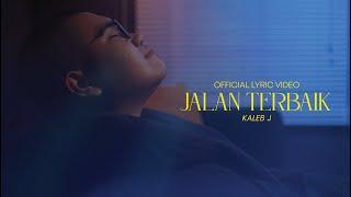 Kaleb J - Jalan Terbaik Official Lyric Video