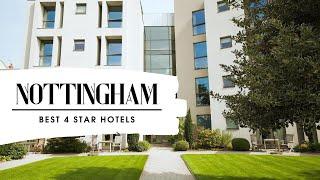 Nottingham Top hotels best 4 star hotels in Nottingham United Kingdom
