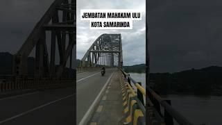 Jembatan Mahakam Ulu Kota Samarinda #shorts #shortvideo #samarinda #kotasamarinda #fyp #viral