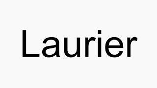 How to pronounce Laurier