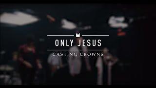 Casting Crowns - Only Jesus Live from YouTube Space New York