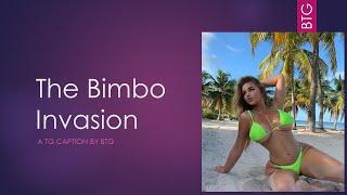 The Bimbo Invasion - a TGTF Caption