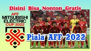 Cara nonton gratis piala AFF 2022  AFF Mitsubishi Electric Cup 2022