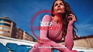 GeoM - Back To You Marc Philippe Remix