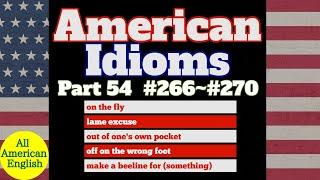 AMERICAN IDIOMS  LESSON PART 54  #266 - #270   All American English