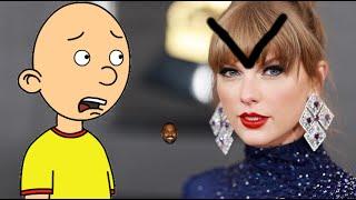 Caillou Breaks Up With Taylor SwiftGrounded