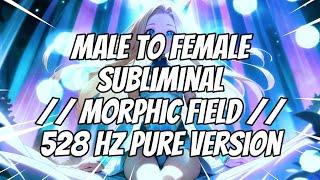 mtf male to female subliminal  morphic field  528 hz  pure version 