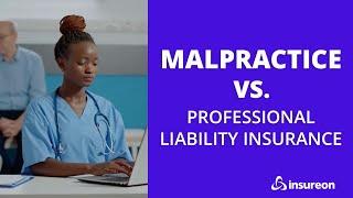 Malpractice vs. Professional liability insurance What’s the difference?