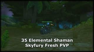Skyfury Fresh Week 1 World PVP - Wrath Classic Prepatch - Ele Shaman Ep.2