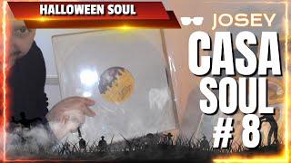 CASA SOUL 8 - OCTOBRE PART.3 - HALLOWEEN SOUL 