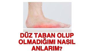 DÜZ TABAN OLUP OLMADIĞIMI EVDE NASIL ANLARIM?