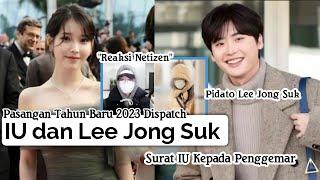 Fakta Pasangan Tahun Baru 2023 Dispatch IU dan Lee Jong Suk & Surat IU untuk Fans