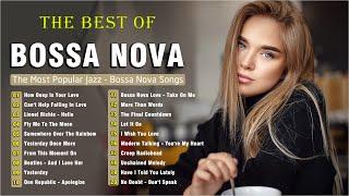 Bossa Nova Covers  Bossa Nova Relaxing  Greatest Hits Bossa Nova Covers of Popular Songs 2024
