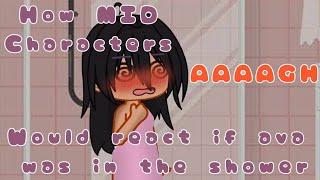 How my inner demons characters would react if ava was in the shower. Original. My inner demons