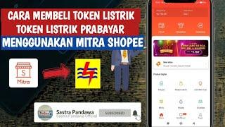 CARA MEMBELI TOKEN LISTRIK KWH PRABAYAR MENGGUNAKAN MITRA SHOPEE