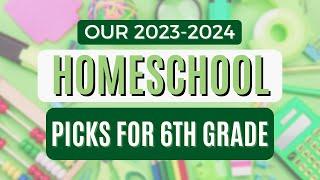 Our 2023-2024 Homeschool Curriculum Choices For Middle School  Sixth Grade Homeschool Picks