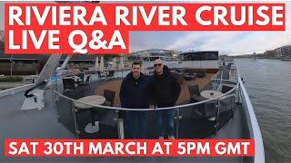 Live Q&A and Riviera River Cruise - 30th of March 5pm UK12pm ET9am PT