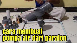 kenapa baru tau sekarang ide paralon Cara tukang ledeng membuat pompa air