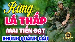 Rừng Lá Thấp - MAI TIẾN ĐẠT Lk Nhạc Lính 1975 Bất Hủ Vượt Thời Gian Bolero Hay Nhất Hiện Nay