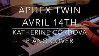 Aphex Twin - Avril 14th piano cover