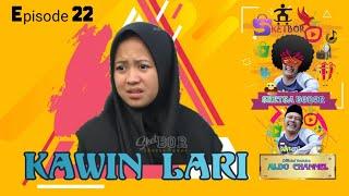 Kawin Lari  Episode 22 Bodor Sunda Sketbor - Sketsa Bodor