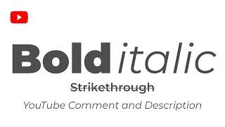 How to make Youtube  Description and Comments Bold Italic or Strikethrough