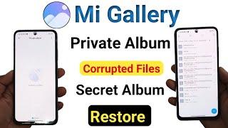 How to repair mi gallery private album corrupt photos video  secret album file save to gallery