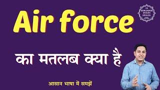 Air force meaning in Hindi  Air force ka matlab kya hota hai  English to hindi