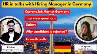 Current job market in Germany interview questions salary growth.. know  from Hiring Manager & HR