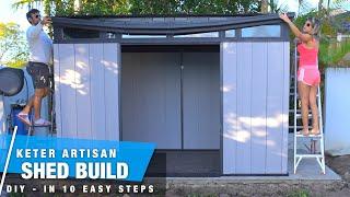 Keter Artisan Shed Build  DIY Start to Finish in 10 EASY STEPS