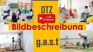 G.A.S.T  DTZ  B1  Bildbeschreibung  zwei Themen  vier Bilder  Live am 23.04.2023