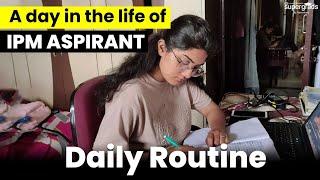 A Day in Life of an IPM Aspirant  IPMAT Aspirant Daily Routine