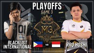 BLACKLIST INTERNATIONAL VS RRQ HOSHI  PLAYOFFS  GAME 3  M3 WORLD CHAMPIONSHIP