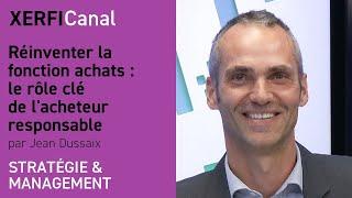 Réinventer la fonction achats  le rôle clé de lacheteur responsable Jean Dussaix