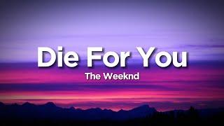 The Weeknd - Die For You Lyrics