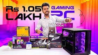 Rs 1.05 Lakh Gaming PC Build  AMD Ryzen 5 7600X & RTX 4060 Ti 