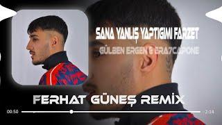 Gülben Ergen & Era7capone - Sana Yanlış Yaptığımızı Farzet  Ferhat Güneş Remix 