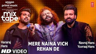 Mere Naina VichRehan De Ep 10  Hansraj Hans Navraj Hans Yuvraaj Hans Mixtape Punjabi Season 2