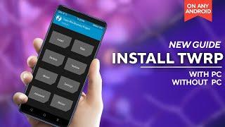 UPDATED GUIDE Install TWRP Recovery On Any Android Phone  With or Without PC