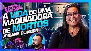 A VIDA DE UMA MAQUIADORA DE MORTOSJOSIANE TANATO +DANIEL PIRES - Inteligência Ltda. Podcast #1201