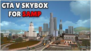 GTA 5 SKYBOX  TIMECYC FOR SAMP  GTA SAN ANDREAS