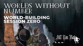 Building A World Using WORLDS WITHOUT NUMBER - SESSION ZERO Original Dark Fantasy TTRPG Setting