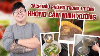 Cách nấu phở bò Tại Nhà CHỈ TRONG 1 TIẾNG không cần ninh xương