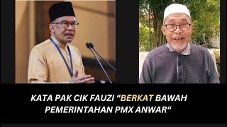 KATA PAK CIK FAUZI “BERKAT BAWAH PEMERINTAHAN PMX ANWAR“