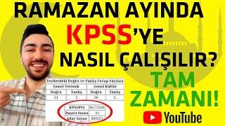 RAMAZAN AYINDA KPSSYE NASIL ÇALIŞILIR?  RAMAZANDA SINAVA NASIL ÇALIŞTIM? BU AYI AVANTAJA ÇEVİRELİM.