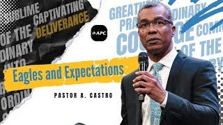 El-Shaddai Eagles & Expectations  Pastor A. Castro