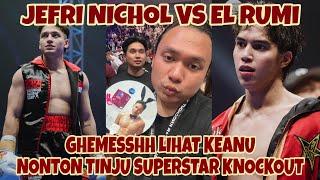 GHEMESSHH LIHAT KEANU NONTON SUPERSTAR KNOCKOUT JEFRI NICHOL VS EL RUMI  LUCHUUU BENEERR KEANU 