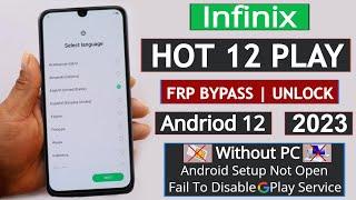 Infinix Hot 12 Play Google Account Bypass  Frp Unlock Without PC - Fix Android Setup Not Open 2023