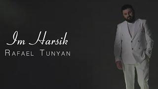 Rafael Tunyan - Im Harsik