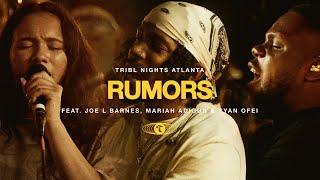 Rumors feat. Joe L Barnes Mariah Adigun & Ryan Ofei  TRIBL  Maverick City Music